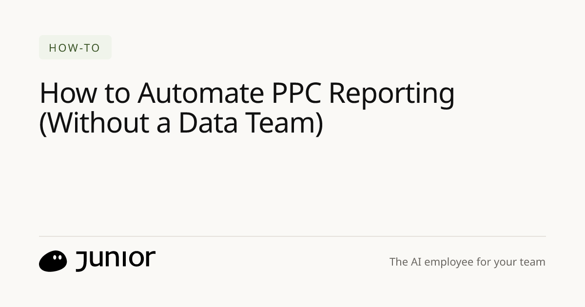How to Automate PPC Reporting (Without a Data Team)